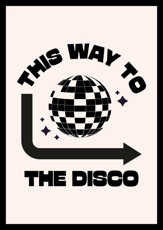 Poster with disco ball and text 'This way to the disco' on a white background