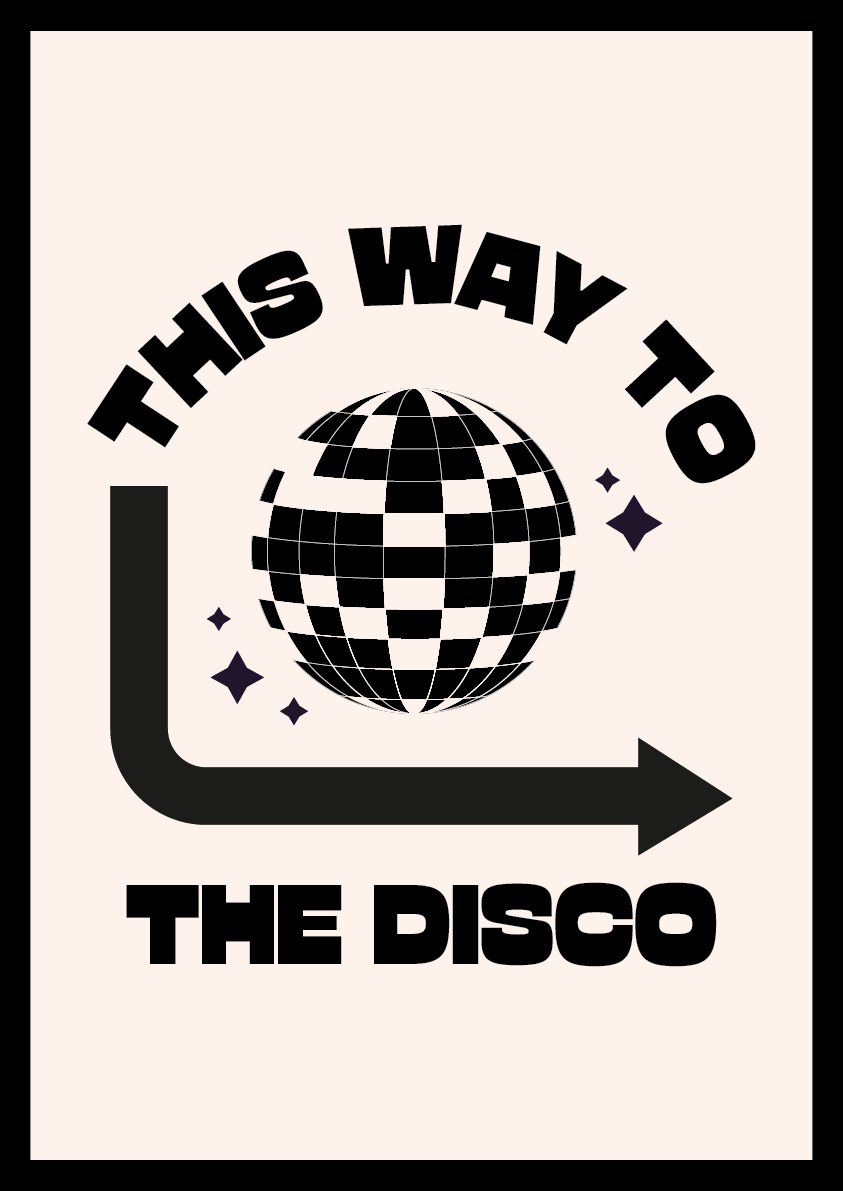 Poster with disco ball and text 'This way to the disco' on a white background