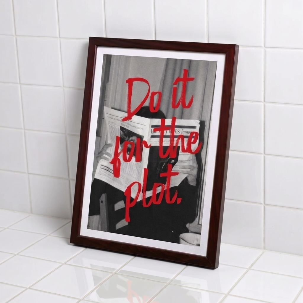 Framed print with 'Do it for the plot' text on a tiled wall.