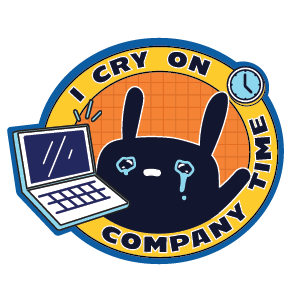 Sticker with cartoon character and text 'I Cry on Company Time' around a laptop.